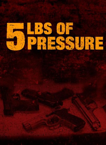 دانلود فیلم 5lbs of Pressure